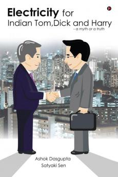 Electricity for Indian Tom Dick and Harry : A Myth or A Truth