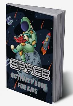 Space Activity Book For Kids : A Fun Workbook for Children Ages 5-10