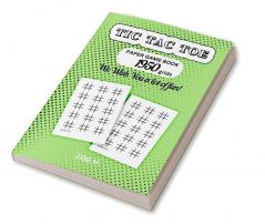 Tic Tac Toe Paper Game Book : Fun Activities for Kids and Adults - The Antidote to Boredom