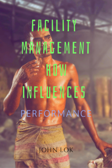 Facility Management How Influences : Performance