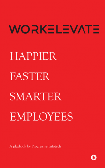 Workelevate: Happier Faster Smarter Employees