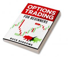 Options Trading for Beginners The Ultimate Guide to Options Trading and Investing (2022 Crash Course for Newbies)