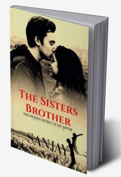 The Sister's Brother : The hidden secret of my sister