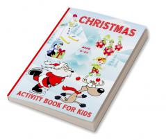 Christmas Activity Book For Kids Ages 6-12 : 100 Fun Activities: Coloring Pages Sudoku Puzzle Maze Game Book Word Search Dot to Dot | Gift Ideas for girls boys