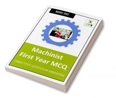 Machinist First Year MCQ : Objective Question Answers