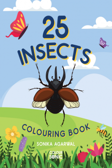 25 Insects Colouring Book : 25 Cute Insects Colouring Pages | Gift for Kids and Toddlers Ages 3-8 | Painting and Drawing Book with 25 Big Insect Pictures