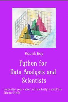 Python for Data Analysts and Scientists : Jump start your career in Data Analysis and Data science Field