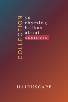 50 Rhyming Haikus about Cosiness