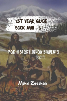 1ST YEAR GUIDE BOOK MHI -01 / हिंदी १st ईयर बुक : FOR IGNOU HISTORY STUDENT