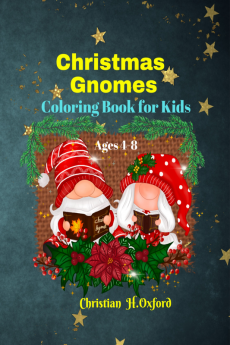 Christmas Gnomes Coloring Book for Kids Ages 4-8 : Easy children's colouring book with stunning Christmas illustrations.