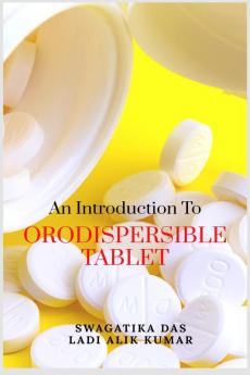 An Introduction to Orodispersible Tablet