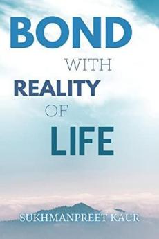 BOND WITH REALITY OF LIFE