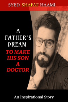DREAM TO MAKE SON A DOCTOR : AN INSPIRATIONAL STORY