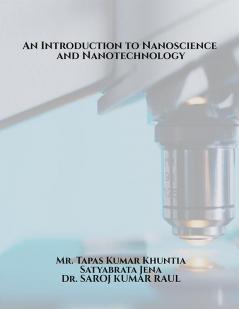 An Introduction to Nanoscience and Nanotechnology