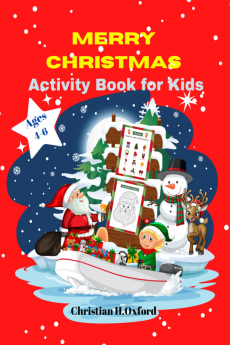 Merry Christmas Activity Book for Kids Ages 4-6 : Christmas activity pages that are light fun and festive are perfect for this season for children ages 4-6.