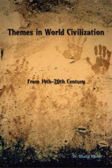 Themes in World Civilization : From 14th to 20th Century