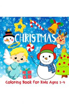 Christmas Coloring Book for Kids Ages 1-4: 50 Cute & Easy Designs for Toddlers and Kindergartners