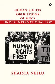 Human Rights Obligation of MNCs under International Law