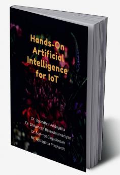 Hands-On Artificial Intelligence for IoT