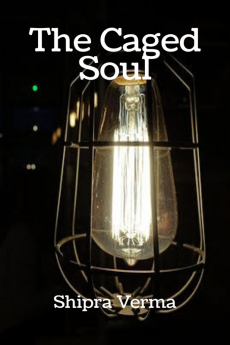 The Caged Soul