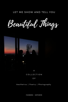 Let me show and tell you beautiful things