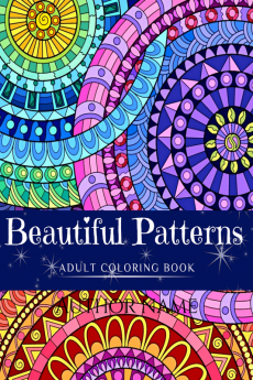 Beautiful Patterns Coloring Book : Adult Coloring Book For Relaxation | 60 Amazing Coloring Illustrations In Mandala Style