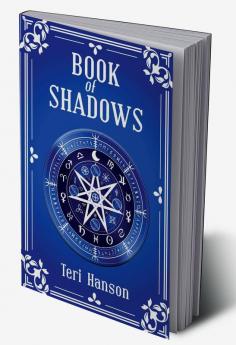 Book of Shadows : A New Herbal Grimoire for Magic Spells and Rituals (2022 Guide for Beginners)