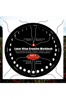 Lunar Nitya Creative Workbook - Part 4 : How to navigate your body - emotions - creativity - visions in alignment with the wisdom of the Lunar Nitya(s)