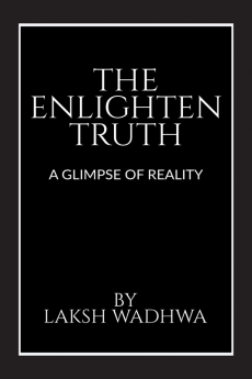 The Enlighten truth : A glimpse of reality