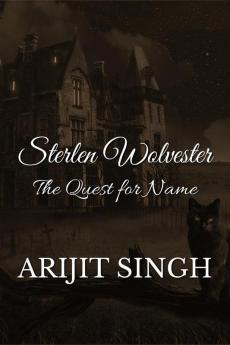 Sterlen Wolvester: The Quest for Name