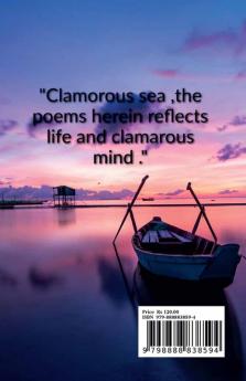 Clamorous Sea : A book of poems