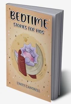 Bedtime Stories for Kids : The Ultimate Collection of Traditional and Contemporary Fables as well as Featuring the Legend of the Unicorn (2022 Tales for Kids)