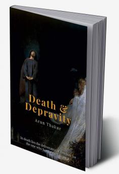 Death &amp; Depravity
