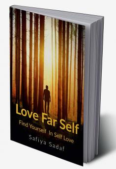 Love Far Self : Find yourself in your self love