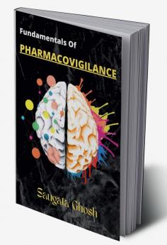 Fundamentals of Pharmacovigilance : A complete guide for Freshers to crack any technical interviews