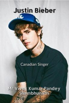 Justin Bieber : Canadian Singer