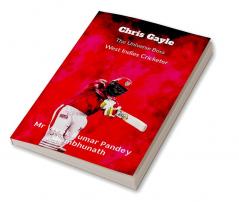 Chris Gayle : West Indies Cricketer