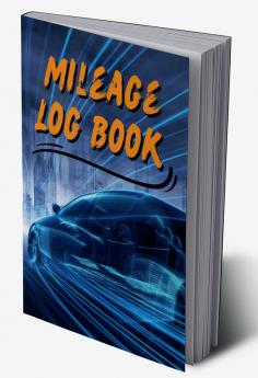 Mileage Log Book : Car Tracker for Business Auto Driving Record Books for Taxes Vehicle Expense Paperback