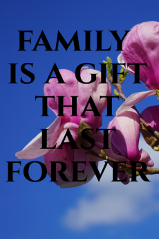 FAMILY IS A GIFT THAT LAST FOREVER