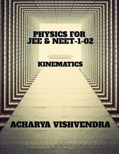 PHYSICS FOR JEE &amp; NEET-1-02