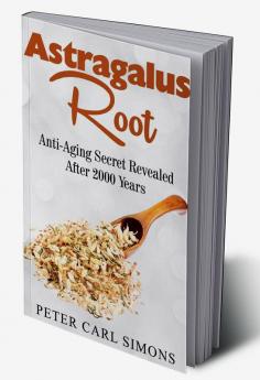 Astragalus Root : Anti-Aging Secret Revealed After 2000 Years