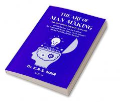 THE ART OF MAN-MAKING The Way to Win The Battle of Life Vol. 11