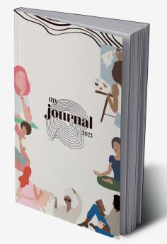 My Journal 2023 : Personal Diary/ Planner/ Wellness Journal 2023 for women of all ages.