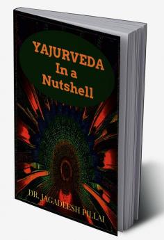 Yajurveda in a Nutshell