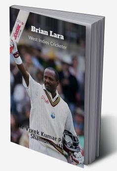 Brian Lara : West Indies Cricketer
