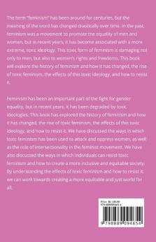 The Poison of Toxic Feminism: How Toxic Ideologies Are Destroying Women's Rights