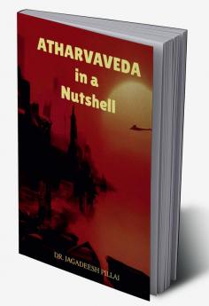 Atharvaveda in a Nutshell