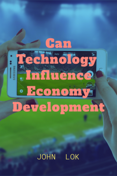 Can Technology Influence Economy Development