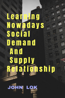 Learning Nowadays Social Demand And Supply Relationship