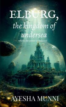 ELBURG the kingdom of undersea : Where power is abducted
